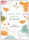 Quiet-Time Devotions for Teen Girls: - 180 Days of Comforting Inspiration